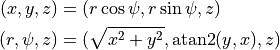 (x, y, z) &= (r\cos\psi, r\sin\psi, z) \\
(r, \psi, z) &= (\sqrt{x^2 + y^2}, {\rm atan2}{(y, x)}, z)