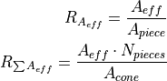 R_{A_{eff}}=\frac{A_{eff}}{A_{piece}}
\\
R_{\sum{A_{eff}}}=\frac{A_{eff} \cdot N_{pieces}}{A_{cone}}